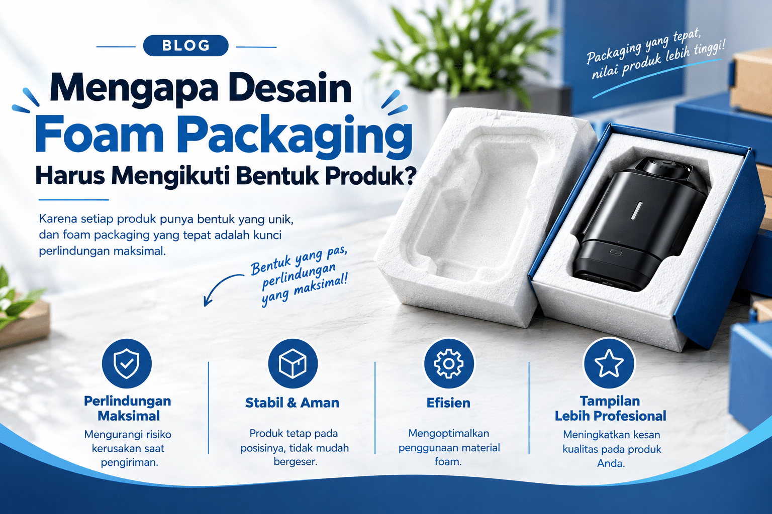 Read more about the article Mengapa Desain Foam Packaging Harus Mengikuti Bentuk Produk?